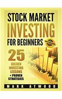 Stock Market Investing for Beginners: 25 Golden Stock Investing Lessons + Proven Strategies