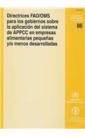 Directrices FAO/OMS Para los Gobiernos Sobre la Aplicacion del Sistema de APPCC en Empresas Alimentarias Pequenas y/o Menos Desarrolladas (Estudios Fao Alimentacion y Nutricion): (Estudios Fao: Alimentacion Nutricion)