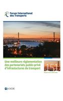 Tables Rondes Fit Une Meilleure Reglementation Des Partenariats Public-Prive D'Infrastuctures de Transport