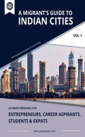 A Migrant's Guide to Indian Cities (Vol 1)