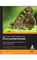 Web Content Management with Documentum: Set up, Design, Develop and Deploy Documentum Applications