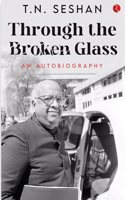 Through the Broken Glass: An Autobiography