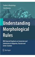 Understanding Morphological Rules