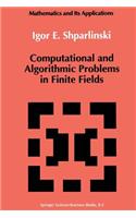 Computational and Algorithmic Problems in Finite Fields