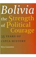 Bolivia -- The Strength of Political Courage