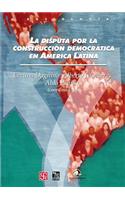 La Disputa Por la Construccion Democratica en America Latina