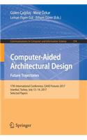 Computer-Aided Architectural Design. Future Trajectories