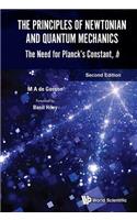 Principles of Newtonian and Quantum Mechanics, The: The Need for Planck's Constant, H (Second Edition): The Need for Planck's Constant, h (Second Edition)