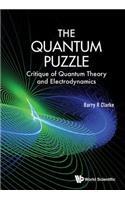 Quantum Puzzle, The: Critique of Quantum Theory and Electrodynamics