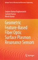 Geometric Feature Based Fiber Optic Surface Plasmon Resonance Sensors