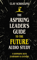 The Aspiring Leader's Guide to the Future Audio Study
