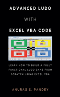 Advanced Ludo with Excel VBA Code: Learn How to Build a Fully Functional Ludo Game from Scratch Using Excel VBA