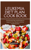 Leukemia Diet Plan Cook Book