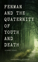 Fenman and the Quaternity of Youth and Death