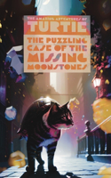 Puzzling Case of the Missing Moonstones: The Half-Cat Half-Turtle's First Adventure