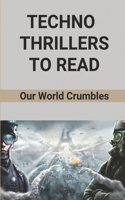 Techno-Thrillers To Read: Our World Crumbles: Metaphysical Fiction