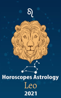 Leo Horoscope & Astrology 2021