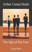 The Sign of the Four: Large Print