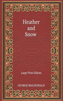 Heather and Snow - Large Print Edition