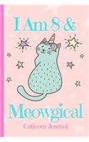 Caticorn Journal I Am 8 & Meowgical: Blank Lined Notebook Journal, Cat Unicorn with Sweet Magic Fantasy Tree Stars Flowers Cover Cute & Funny Saying, Party Supplies Birthday Valentine's