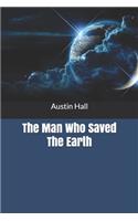 The Man Who Saved The Earth