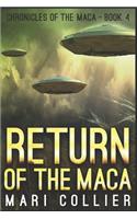 Return of the Maca: Large Print Edition(4 Chronicles of the Maca)