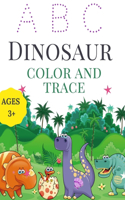 Dinosaur Color and Trace: An ABC Alphabet Pen Control, Line Tracing Practice Writing Letter Formation Learn to Write Educational Activity Workbook Worksheet with Fun Tracing 