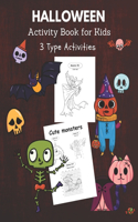 Halloween Activity Book for Kids: Mixed 3 Activities Book, Monsters Costume Coloring, Monsters Dot To &#3585;ot or Monster Connect the dot, Learn how to draw monsters.