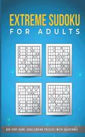 Extreme Sudoku for Adults - 300 Very HARD, Challenging Puzzles (With Solutions): Sudoku Puzzle Book Extreme - Hard Sudoku Puzzles for Adults!