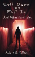 Evil Does as Evil Is