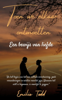 Toen we elkaar ontmoetten