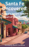 Santa Fe Uncovered