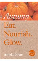 Eat. Nourish. Glow – Autumn