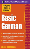 Practice Makes Perfect Basic German: (Practice Makes Perfect)