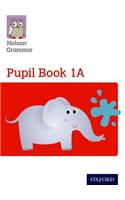 Nelson Grammar: Pupil Book 1A/B Year 1/P2 Pack of 30