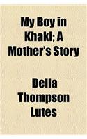 My Boy in Khaki; A Mother's Story: (English)