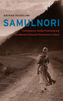 SamulNori – Contemporary Korean Drumming and the Rebirth of Itinerant Performance Culture
