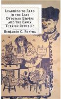 Learning to Read in the Late Ottoman Empire and the Early Turkish Republic