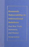 Economic Vulnerability in International Relations: East-West Trade, Investment, and Finance