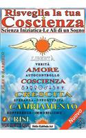 Risveglia la tua Coscienza - Scienza Iniziatica - Le Ali di un Sogno