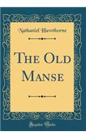 The Old Manse (Classic Reprint)