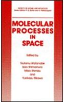 Molecular Processes in Space