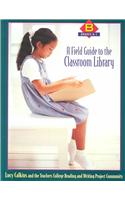 A Field Guide to the Classroom Library B: Grades K-1
