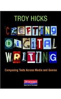 Crafting Digital Writing: Composing Texts Across Media and Genres