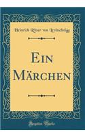 Ein Märchen (Classic Reprint)