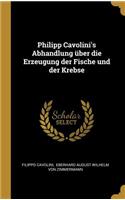 Philipp Cavolini's Abhandlung über die Erzeugung der Fische und der Krebse