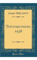 Tontoquonian, 1938 (Classic Reprint)