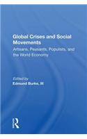 Global Crises And Social Movements: Artisans, Peasants, Populists, And The World Economy