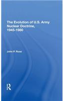 The Evolution Of U.s. Army Nuclear Doctrine, 1945-1980