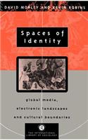 Spaces of Identity: Global Media, Electronic Landscapes and Cultural Boundaries